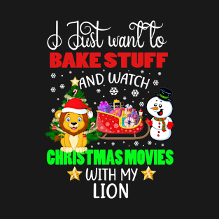 Bake Stuff And Watch Christmas Movies With My Lioness Gift T-Shirt