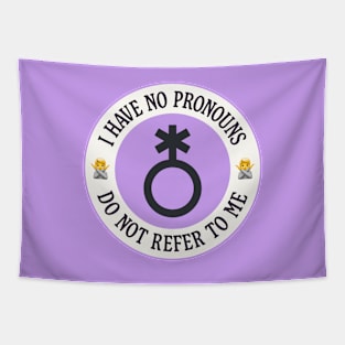 I Have No Pronouns Do Not Refer To Me - Nonbinary Tapestry