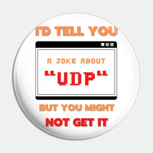 UDP joke Pin