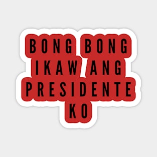 Marcos President - Bong Bong ikaw and presidente ko Magnet