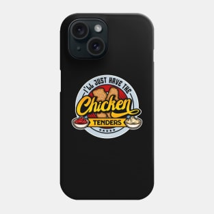 I'll just have the chicken tenders Phone Case