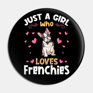 Just a Girl who Loves Frenchies Bulldog Pin