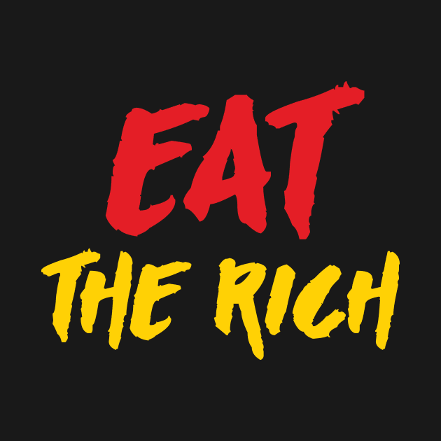 Eat The Rich by WMKDesign