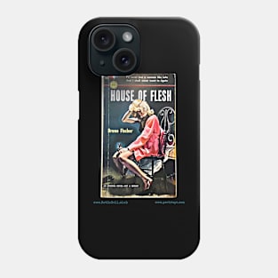 HOUSE OF FLESH by Bruno Fischer Phone Case