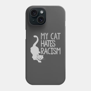 My Cat Hates Racism Phone Case