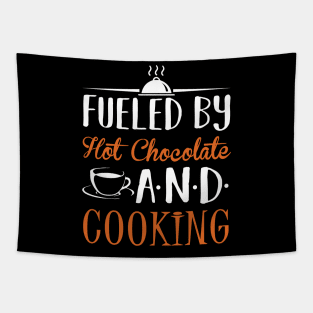 Fueled By Hot Chocolate and Cooking Tapestry