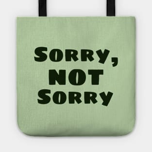 Sorry not sorry Tote