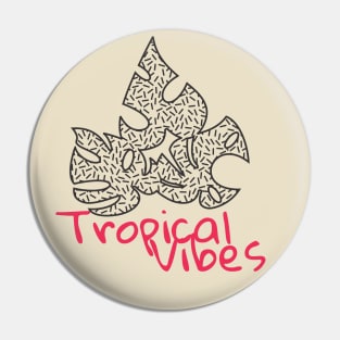 Tropical Vibes 003 Pin