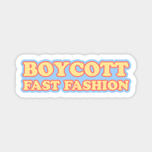 Boycott fast fashion (blue, yellow, papaya) Magnet