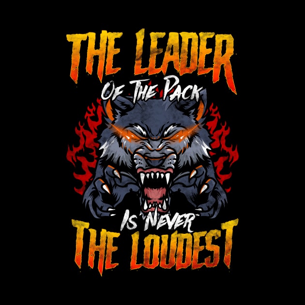 The Leader Of The Pack Is Never The Loudest Wolf by theperfectpresents