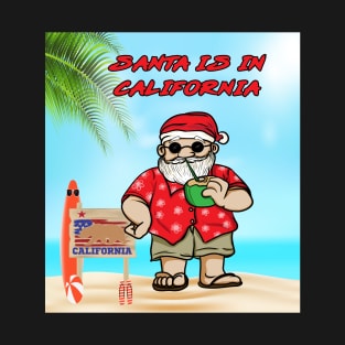 Santa Is In California T-Shirt