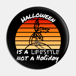 Halloween is a Lifestyle Pin