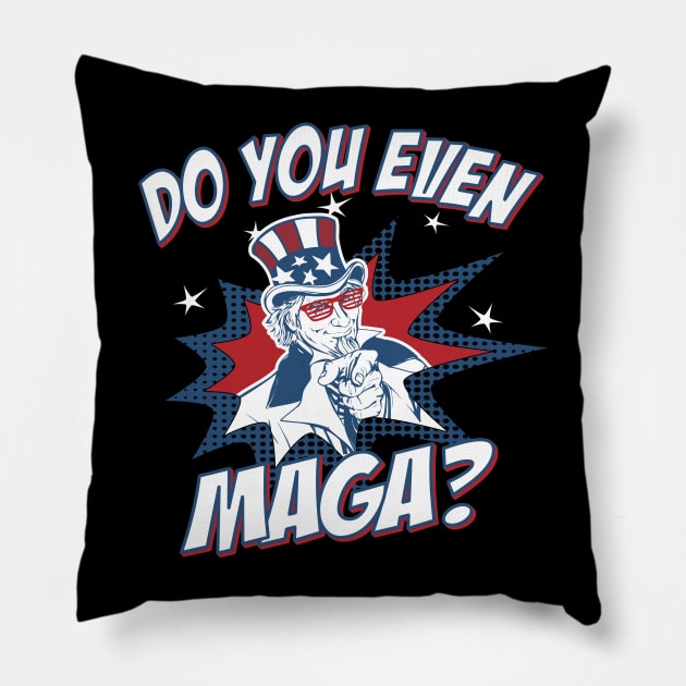 Do You Even MAGA Pillow by Flippin' Sweet Gear