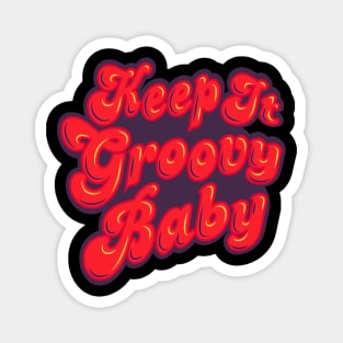 Keep It Groovy Baby Magnet