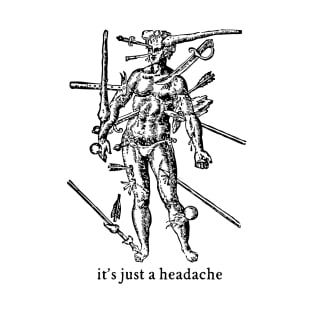 Just a Headache III T-Shirt