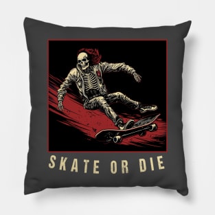 Spooky Skeleton skateboard Skate or die Skateboard Quote Pillow