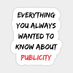 Everything You Always Wanted To Know About Publicity Magnet