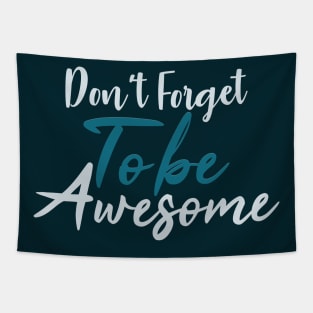 Typography Quote: Don't Forget to be Awesome Tapestry