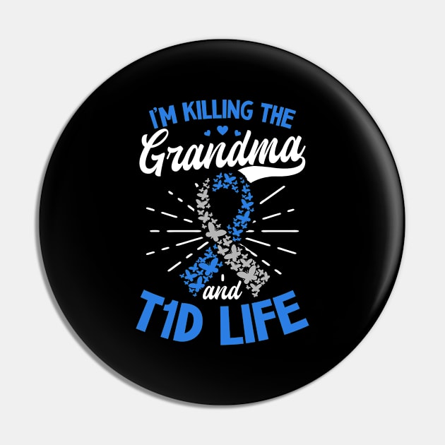 T1D Mom Shirt | Killin The Grandma T1D Life Pin by Gawkclothing