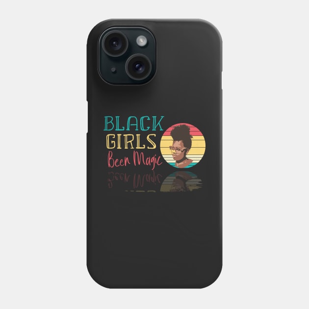 Black Girls Been Magic - Black Girls Retro Vintage Gift Idea Phone Case by WassilArt