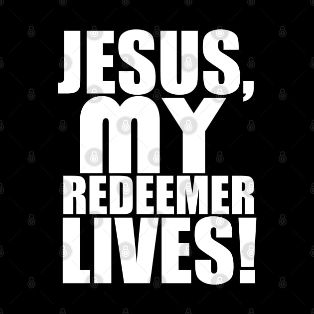 Jesus My Redeemer Lives Christian Gift by Merchweaver