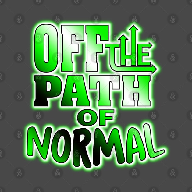 Off the Path of Normal by WhatProductionsBobcaygeon