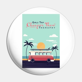 Girls Trip Cheaper Than Therapy - Inspirational Pin