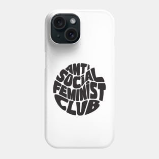 Anti Social Feminist Club Phone Case