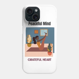 Peaceful Mind Grateful Heart Phone Case