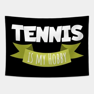 Tennis is my hobby Tapestry