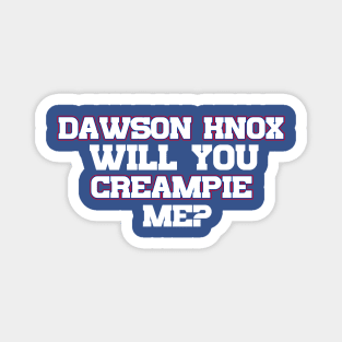 Dawson Knox Will You Creampie Me Magnet