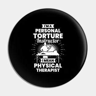 Funny PT Physical Therapist Gift Pin