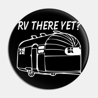 RV There yet airstream camper Pin