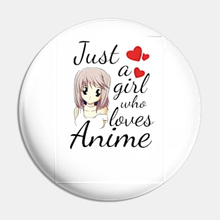 Just A Girl Who Loves Anime Pin