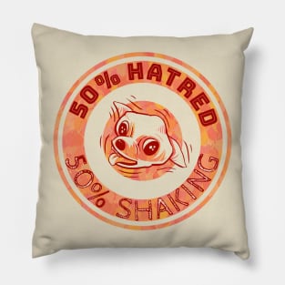 50% Hatred 50% Shaking Dog Pillow