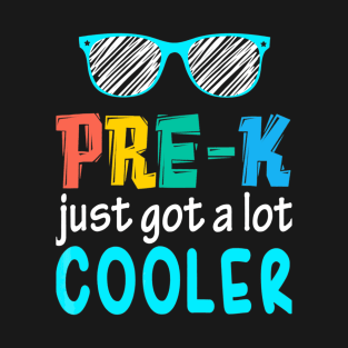 Pre K Just Got A Lot Cooler Pre K Team Back To School Funny T-Shirt