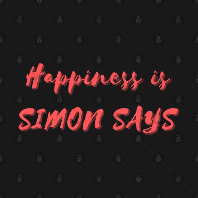 Happiness is Simon Says by Eat Sleep Repeat