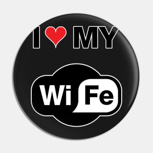 I love My Wifi Wife Pin