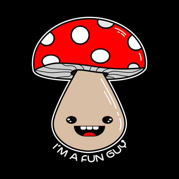 I'm a fun guy, fungi mushroom silly pick up line humor tee by CaptainHobbyist