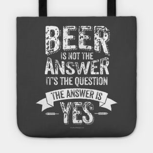 Beer Is Not The Answer Tote