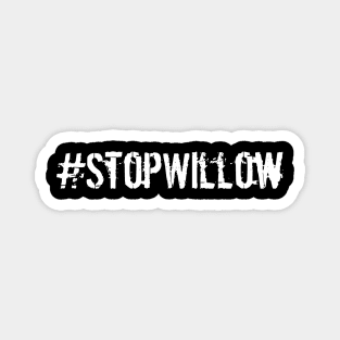 Protect Our Planet Preserve Future Stop Willow #StopWillow Magnet