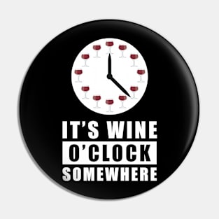 It's Wine O'Clock Somewhere Pin