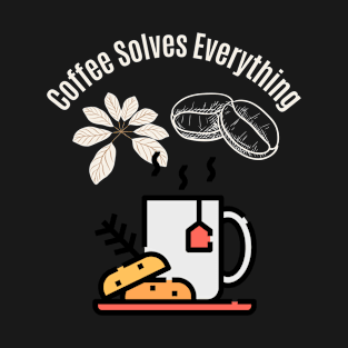 Coffee Solves Everything T-Shirt