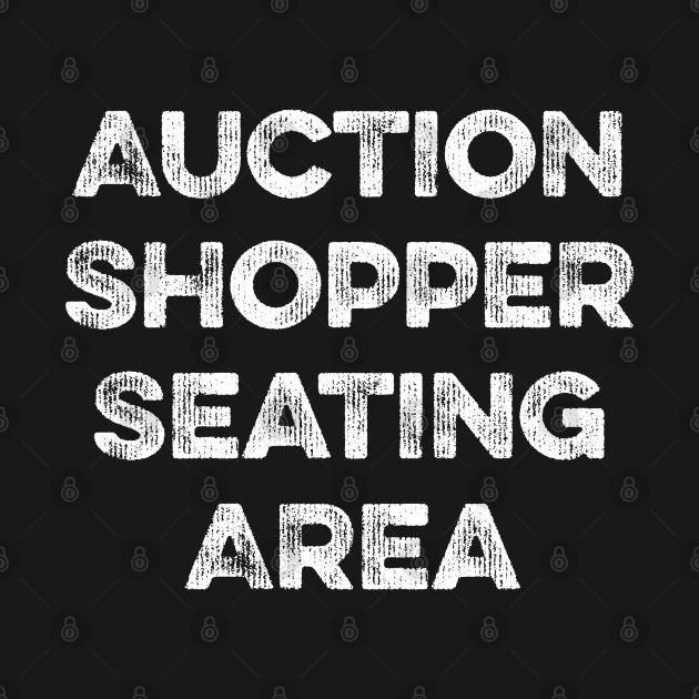 Auction Shopper Seating Area - Auction Shopper - T-Shirt