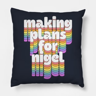 Making Plans For Nigel / Typographic Song Lyrics Gift Pillow