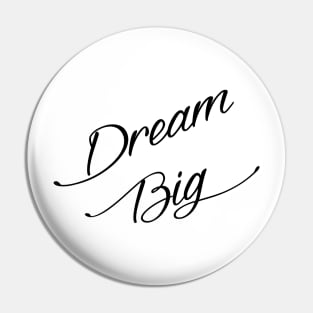 Dream Big Pin