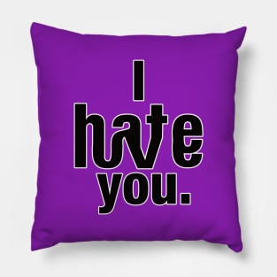 I love-hate you.. Pillow