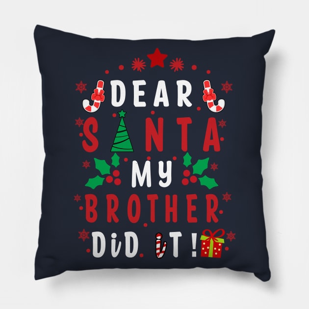 Dear Santa My Brother Did it! - couple girls or boy for Funny Christmas Gifts Pillow by artspot