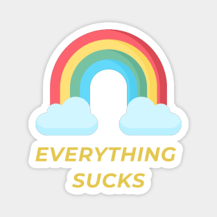 Everything Sucks Colourful Rainbow Magnet