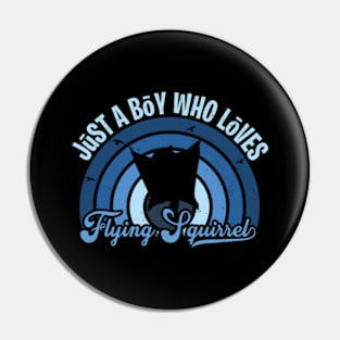 Funy Quote Just A Boy Who Loves flying squirrels Blue 80s Retro Vintage Sunset Gift IdeA for boys Pin